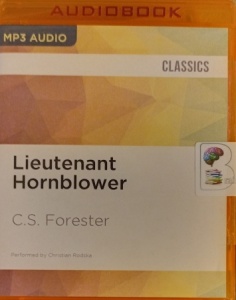 Lieutenant Hornblower written by C.S. Forester performed by Christian Rodska on MP3 CD (Unabridged)